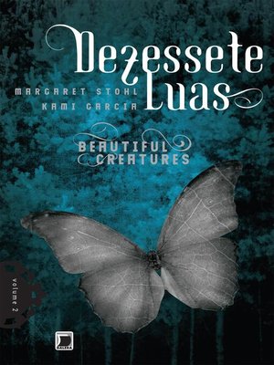 cover image of Dezessete luas--Beautiful Creatures--Volume 2